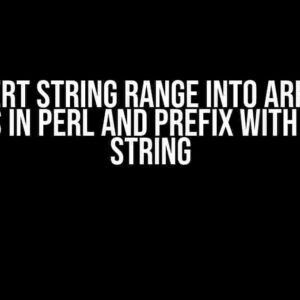 Convert String Range into Array of Numbers in Perl and Prefix with Another String