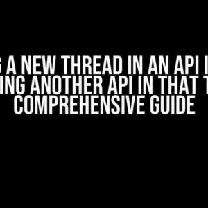 Creating a new thread in an API in Django and calling another API in that thread: A Comprehensive Guide