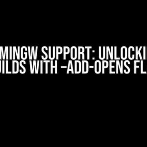 Maven MINGW Support: Unlocking Java Builds with –add-opens Flag