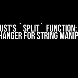 Rust’s `split` Function: A Game-Changer for String Manipulation