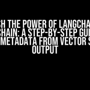 Unleash the Power of Langchain LCEL RAG Chain: A Step-by-Step Guide to Getting Metadata from Vector Store to Output